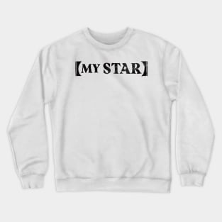 My Star Black Text Typography from Oshi no Ko Anime Cover Crewneck Sweatshirt